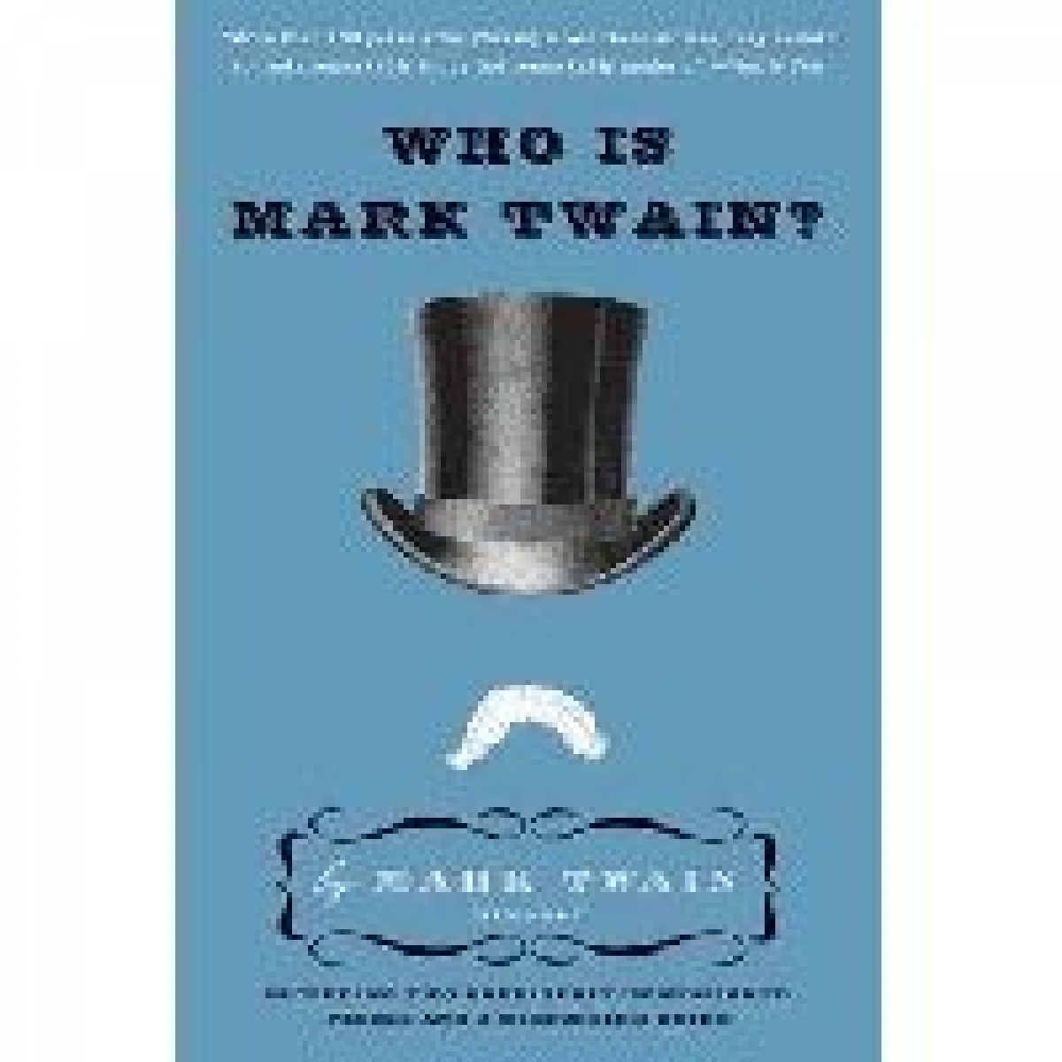 Twain Mark ( ) Who Is Mark Twain? 