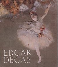 George Shackelford Edgar Degas ( ) 