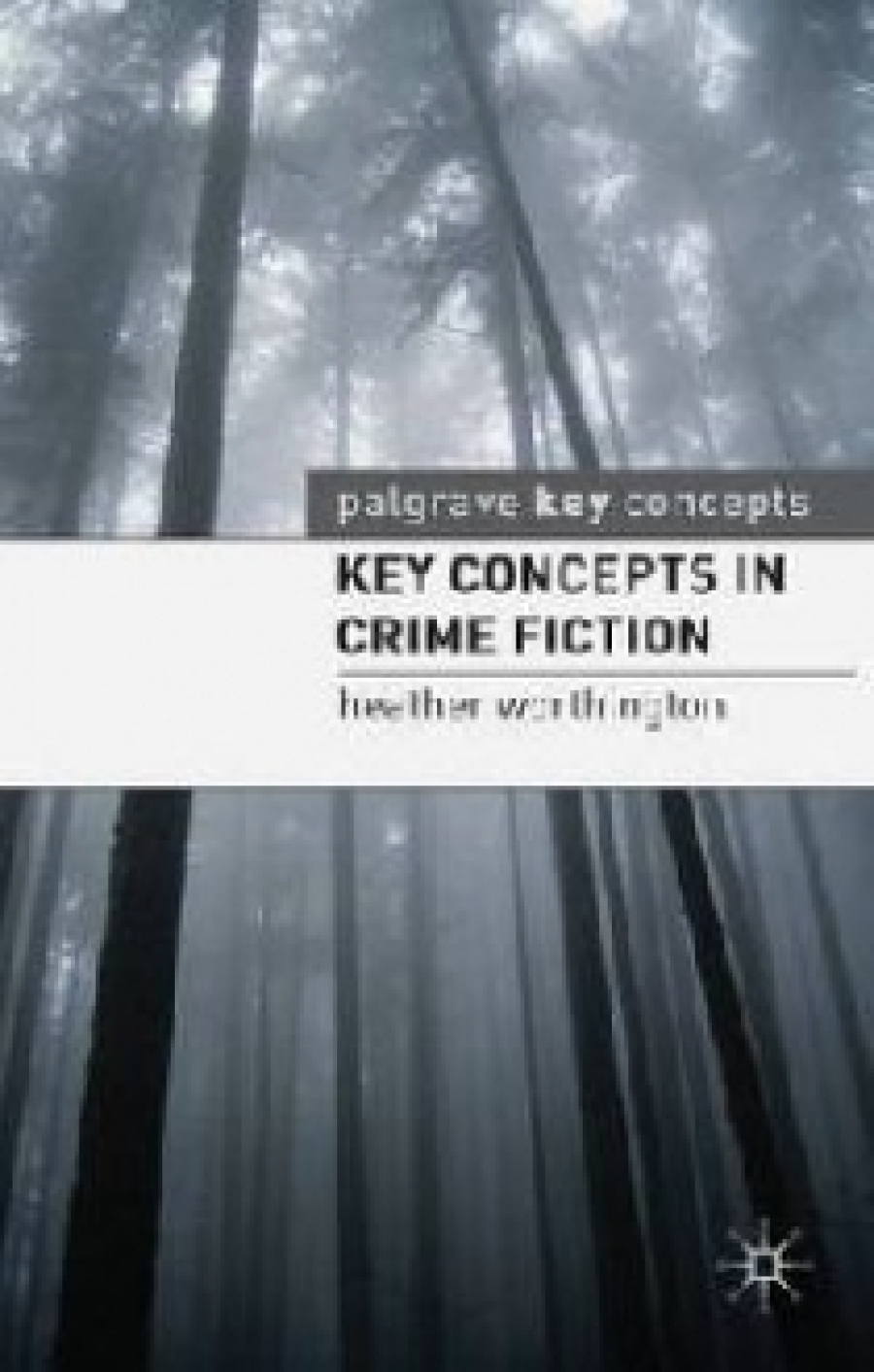Worthington Heather Key Concepts in Crime Fiction 