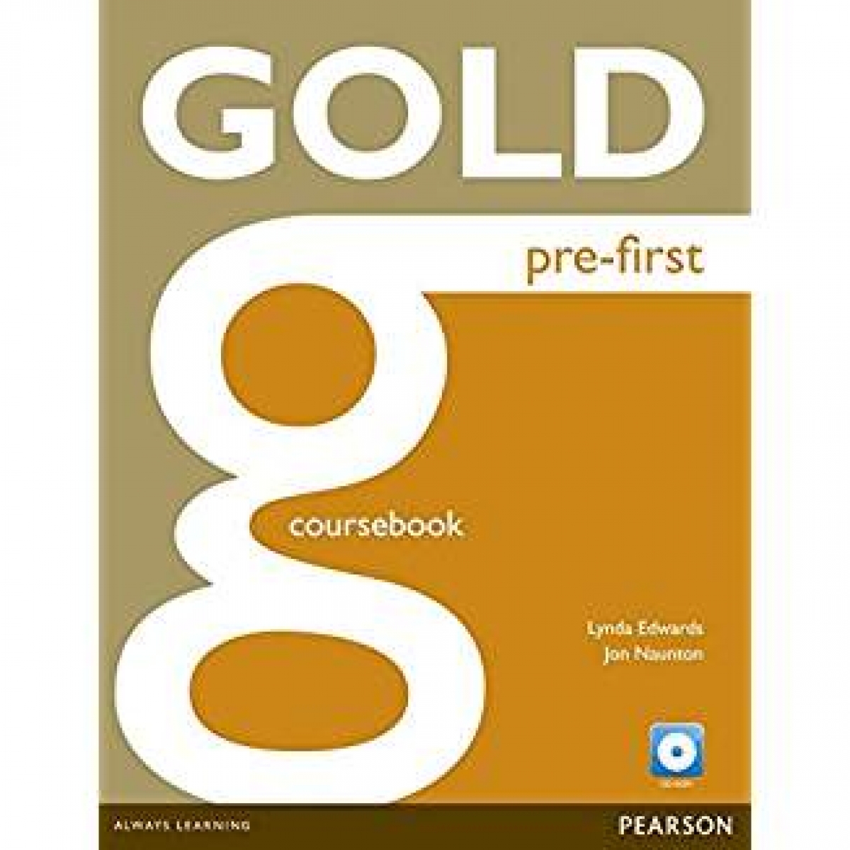 Lynda Edwards, Jon Naunton Gold Pre-First Coursebook (with CD-ROM incl. Class Audio) 