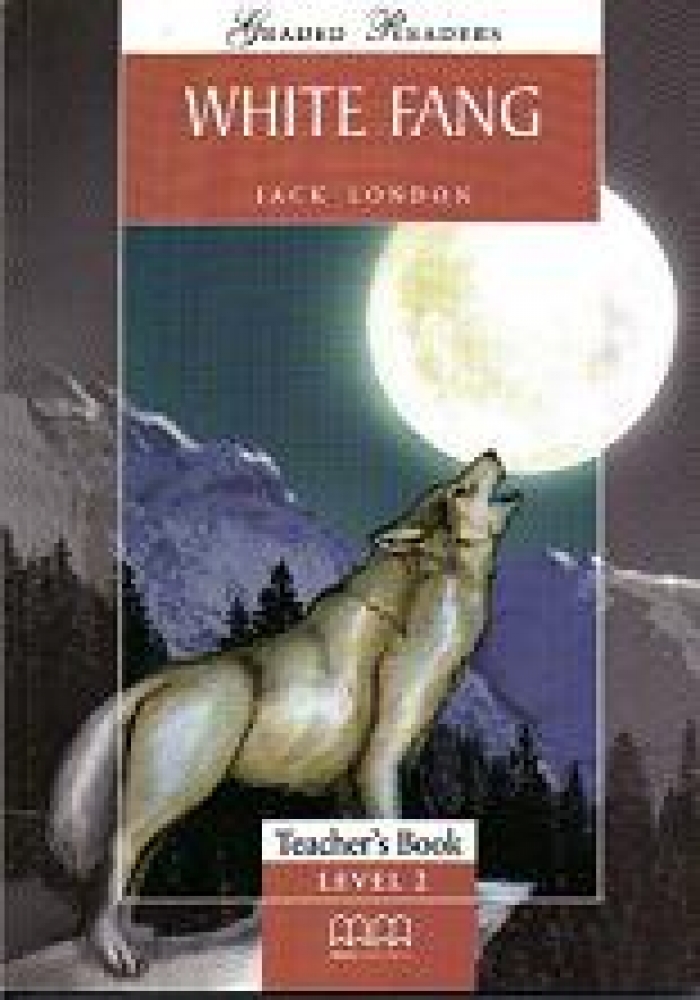 Graded Readers Level 2 White Fang Teachers Book (Students book, Activity book, Teachers notes) Version 2 