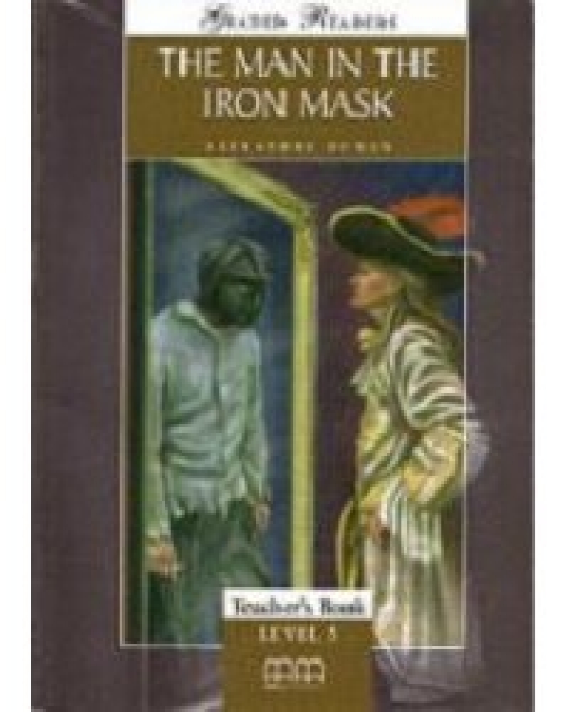 Dumas A. Graded Readers Level 5 Man In the Iron Mask Teachers Book (Students book, Activity book, Teachers notes) Version 2 