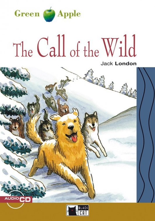 Jack London Retold by Gina D. B. Clemen Green Apple Step2: The Call of the Wild with Audio CD 