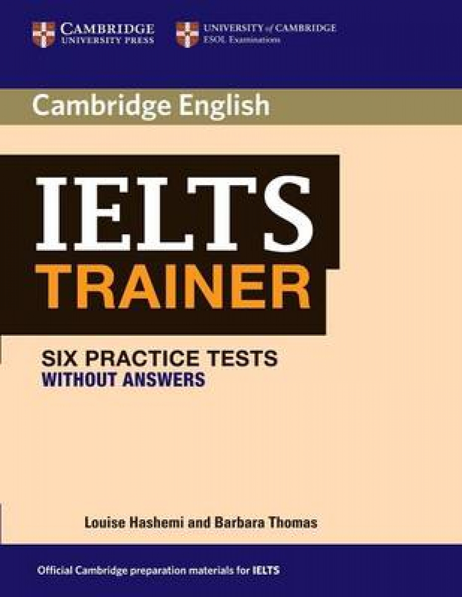 Barbara Thomas, Louise Hashemi IELTS Trainer Six Practice Tests without Answers 