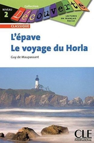 Guy de Maupassant Decouverte 2 L'Epave/LE Voyage DU Horla 