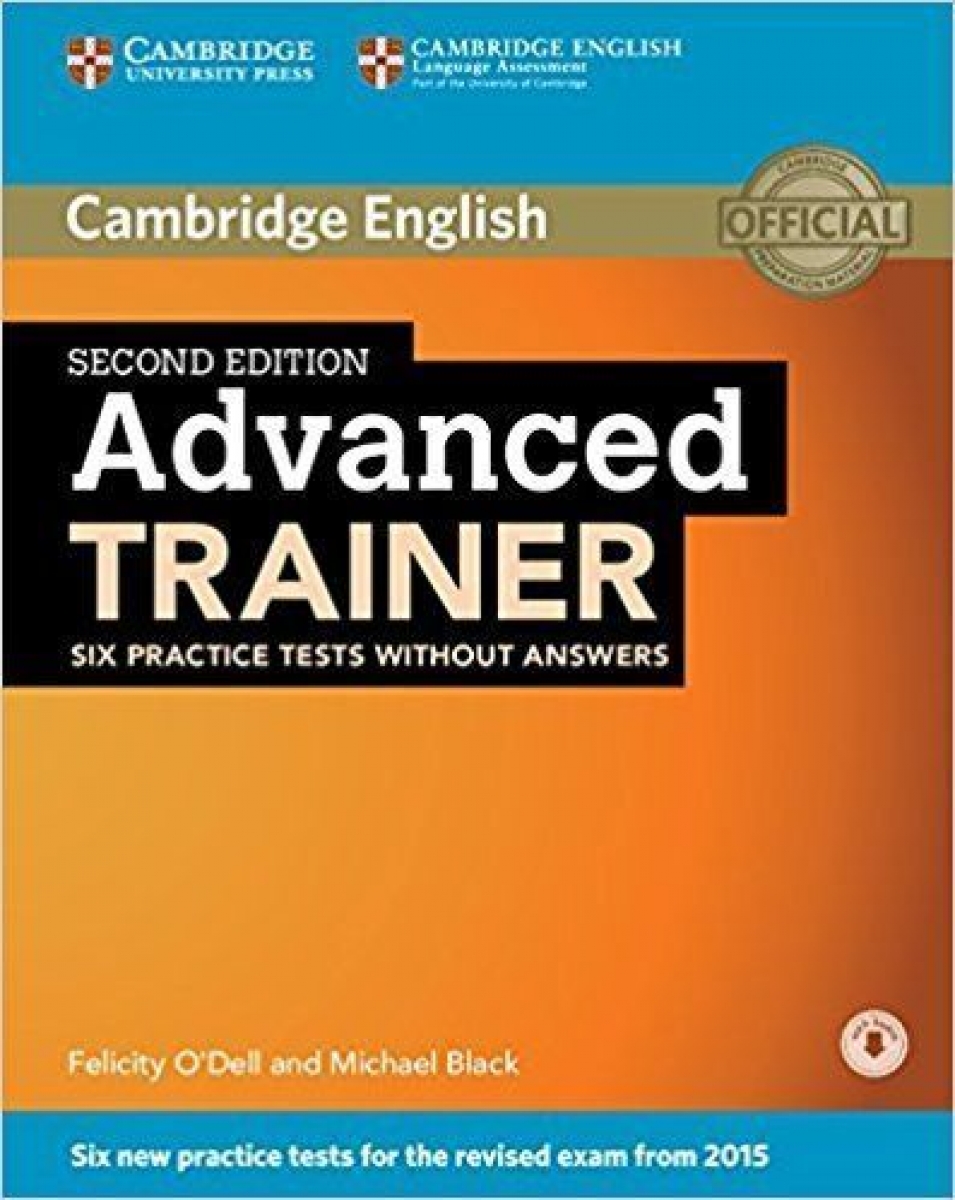 Michael Black, Felicity O'Dell Advanced Trainer Second Edition (for revised exam 2015) Six Practice Tests without Answers with Audio 