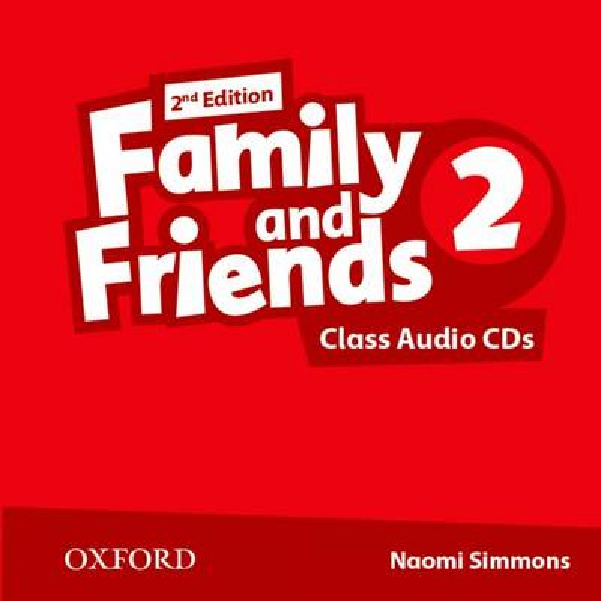 Tamzin Thompson, Naomi Simmons, Jenny Quintana Family and Friends Second Edition 2 Class Audio CD's (2) 