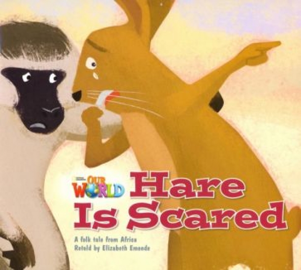 Elizabeth Emende Our World Readers Level 2: Hare is Scared (Big Book) 
