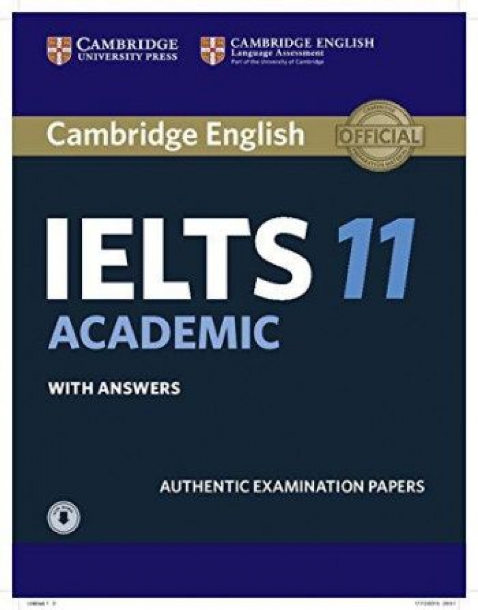 Cambridge ESOL Cambridge IELTS 11 Academic Student's Book with Answers with Audio (Downloadable audio). Authentic Examination Papers (IELTS Practice Tests) 