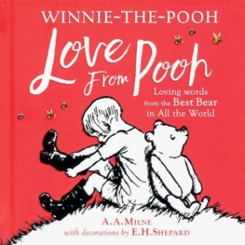 Milne A.A., Shepard E.H. Winnie-the-Pooh. Love From Pooh 