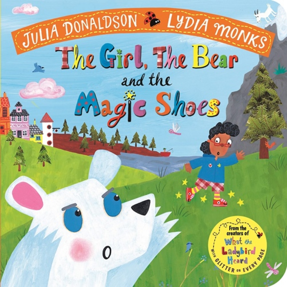 Donaldson, Julia, Monks, Lydia Girl, the Bear and the Magic Shoes, the 