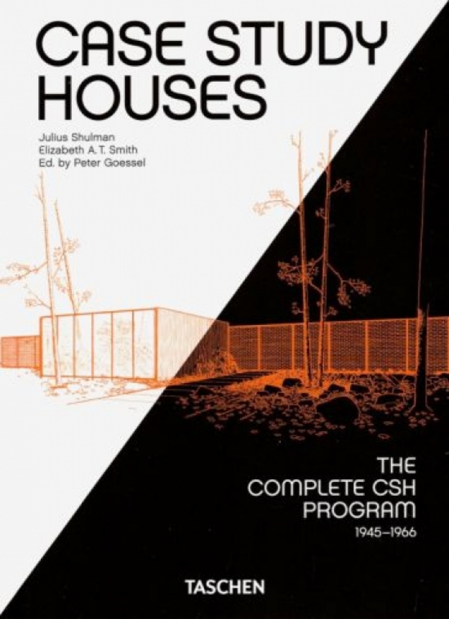 Smith, Elizabeth A. T. Case study houses. the complete csh program 1945-1966 - 40th Anniversary Edition 