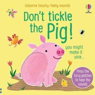 Sam Taplin Usborne Touchy-feely Sounds Don't Tickle the Pig 
