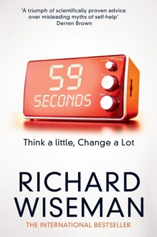 Wiseman Richard 59 Seconds: Think a Little, Change a Lot 