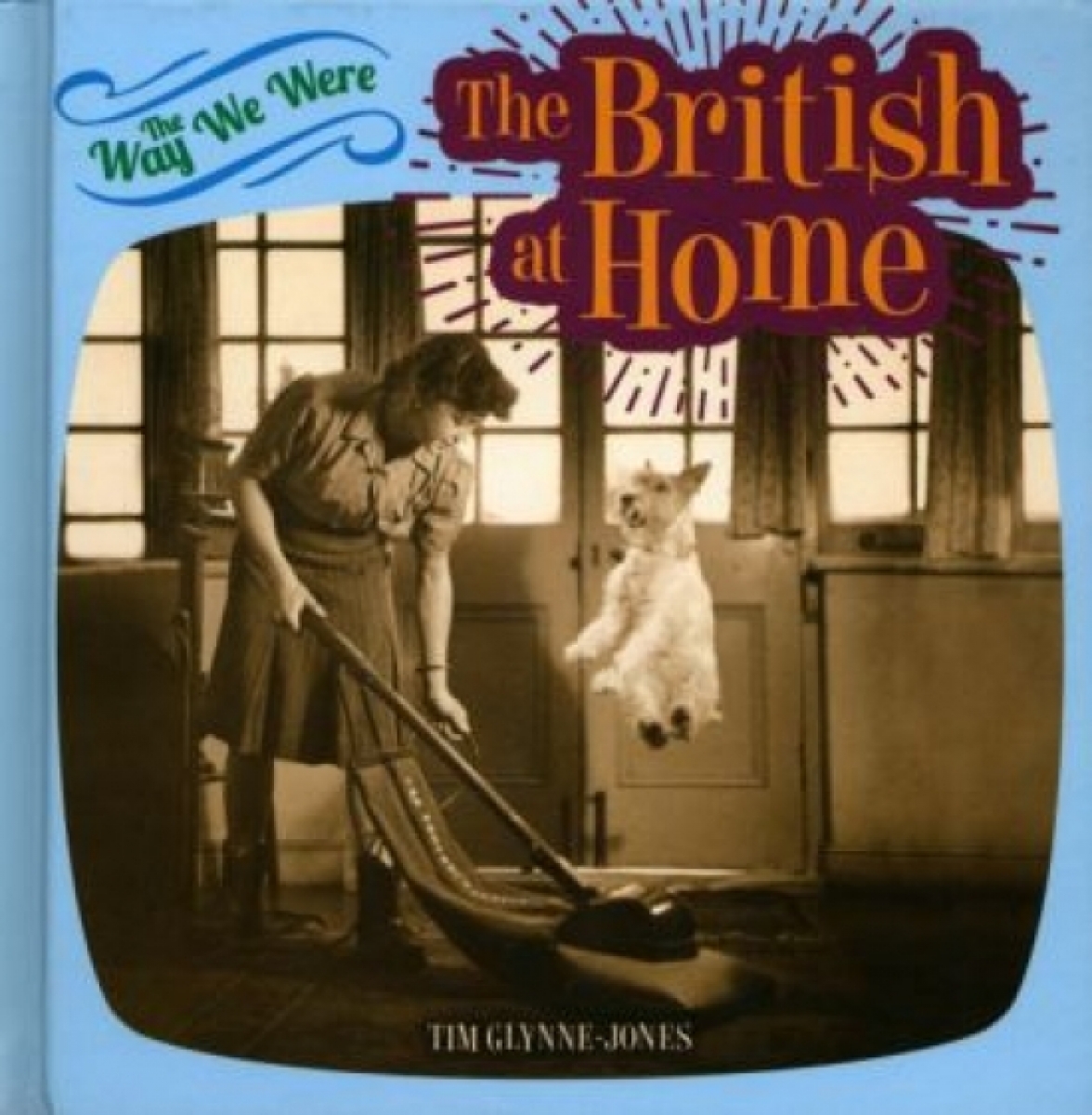 Glynne-jones Tim The British at Home 