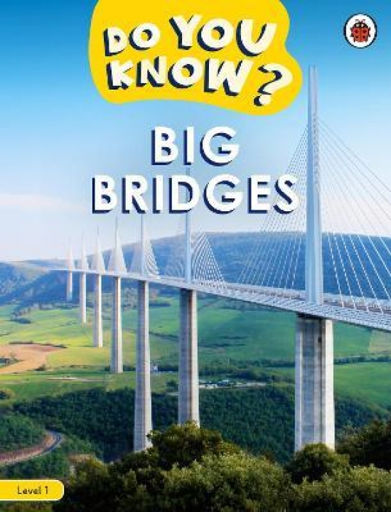 Ladybird Do You Know? Big Bridges (Level 1) 