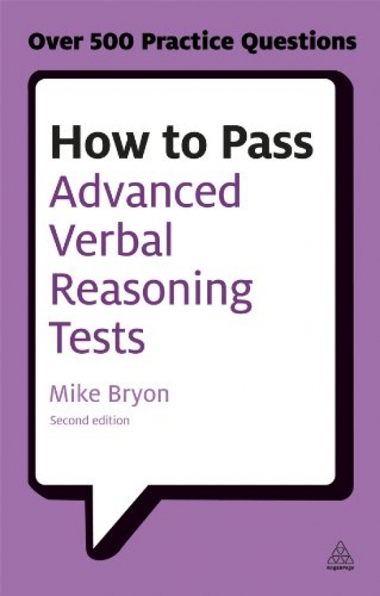 Bryon, Mike How to Pass Advanced Verbal Reasoning Tests: Essential Practice for English Usage, Critical Reasonin 