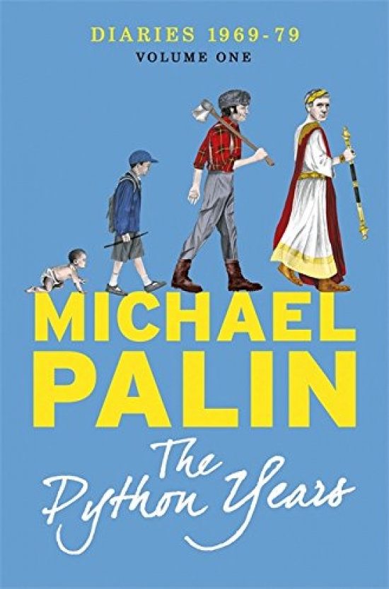 Palin, Michael Python Years: Diaries 1969-1979 Volume One (Palin Diaries 1) 