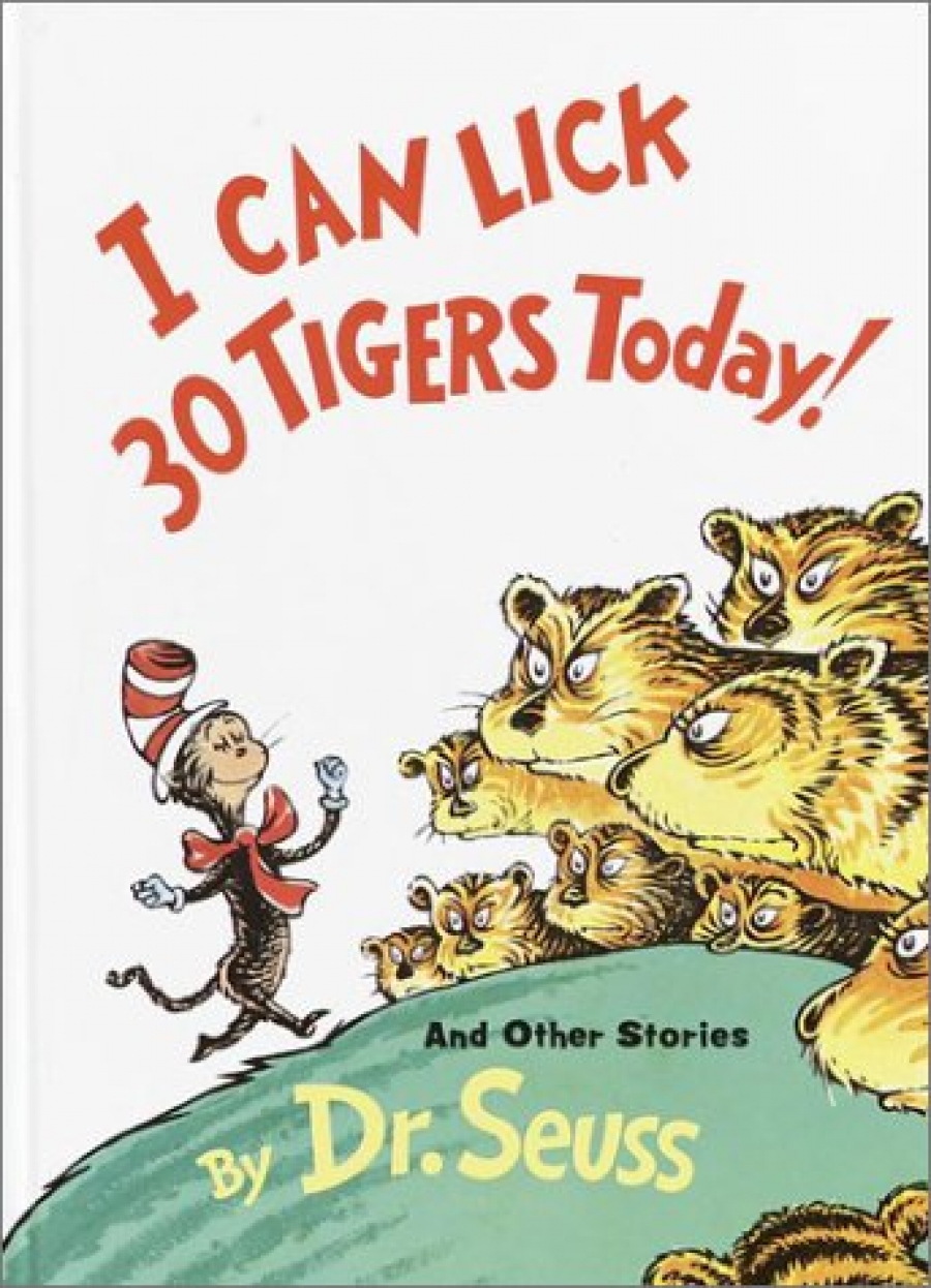 Dr. Seuss I Can Lick 30 Tigers Today! and Other Stories 
