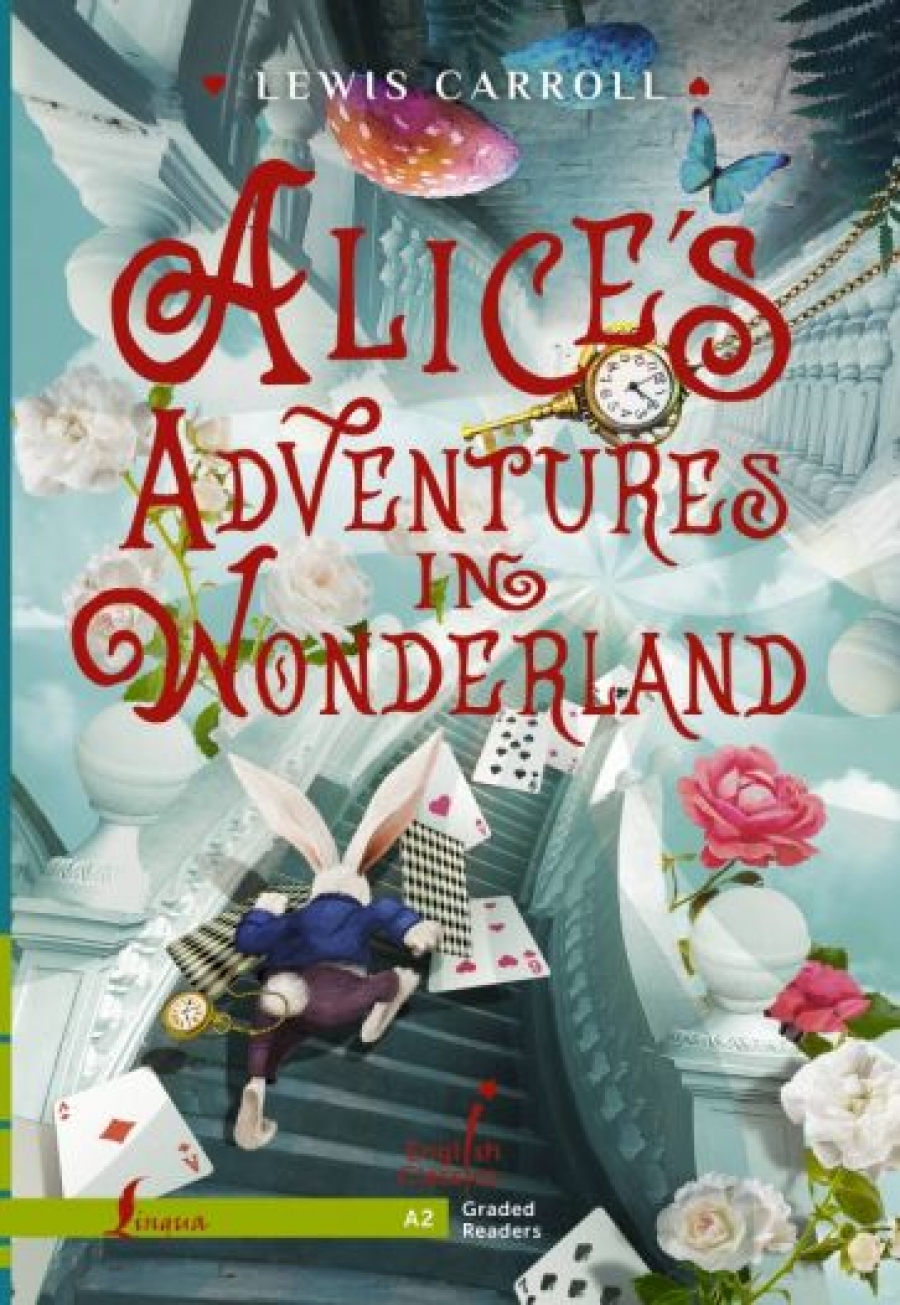   Alice's Adventures in Wonderland. Level A2 