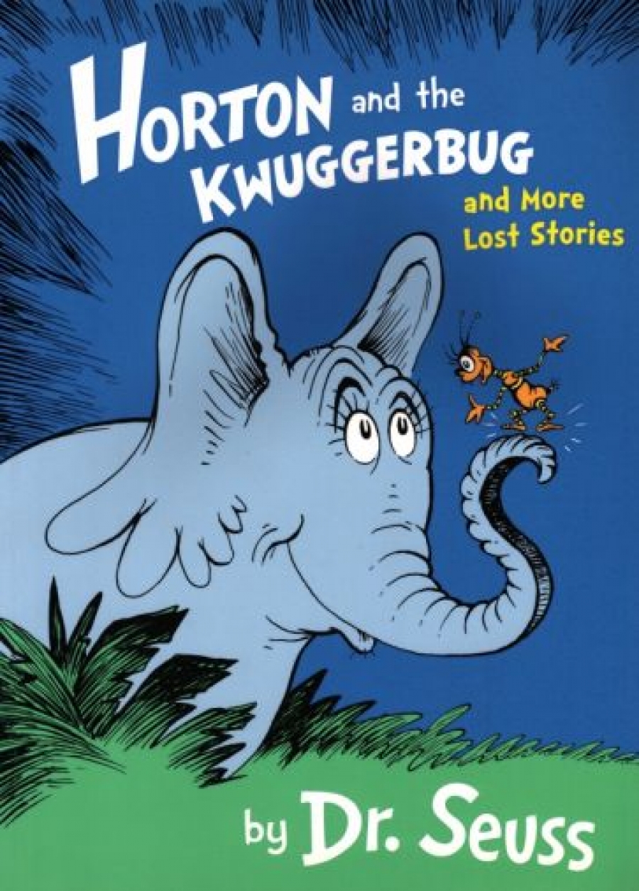 Dr Seuss Horton and the Kwuggerbug and More Lost Stories 