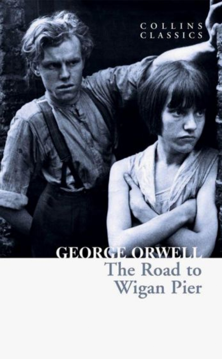 Orwell George The Road to Wigan Pier 