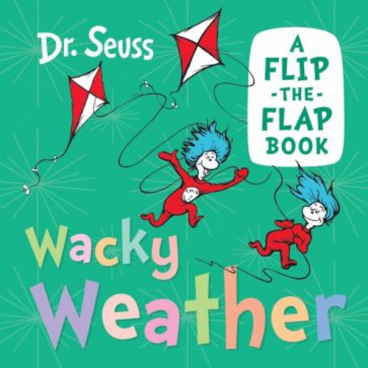 Dr Seuss Wacky Weather. A flip-the-flap book 