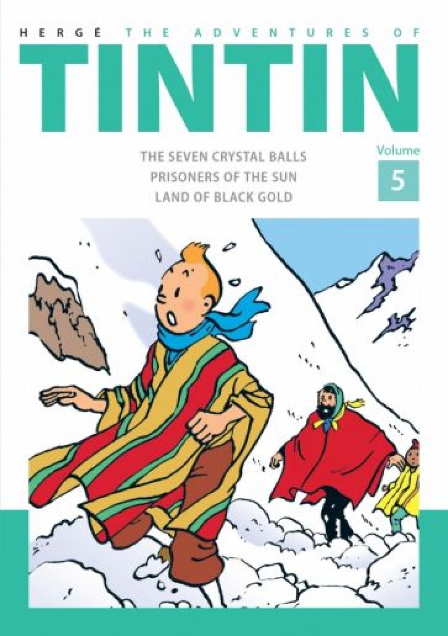 Herge The Adventures of Tintin. Vol 5. The Seven Crystal Balls. Prisoners of the Sun. Land of Black Gold 