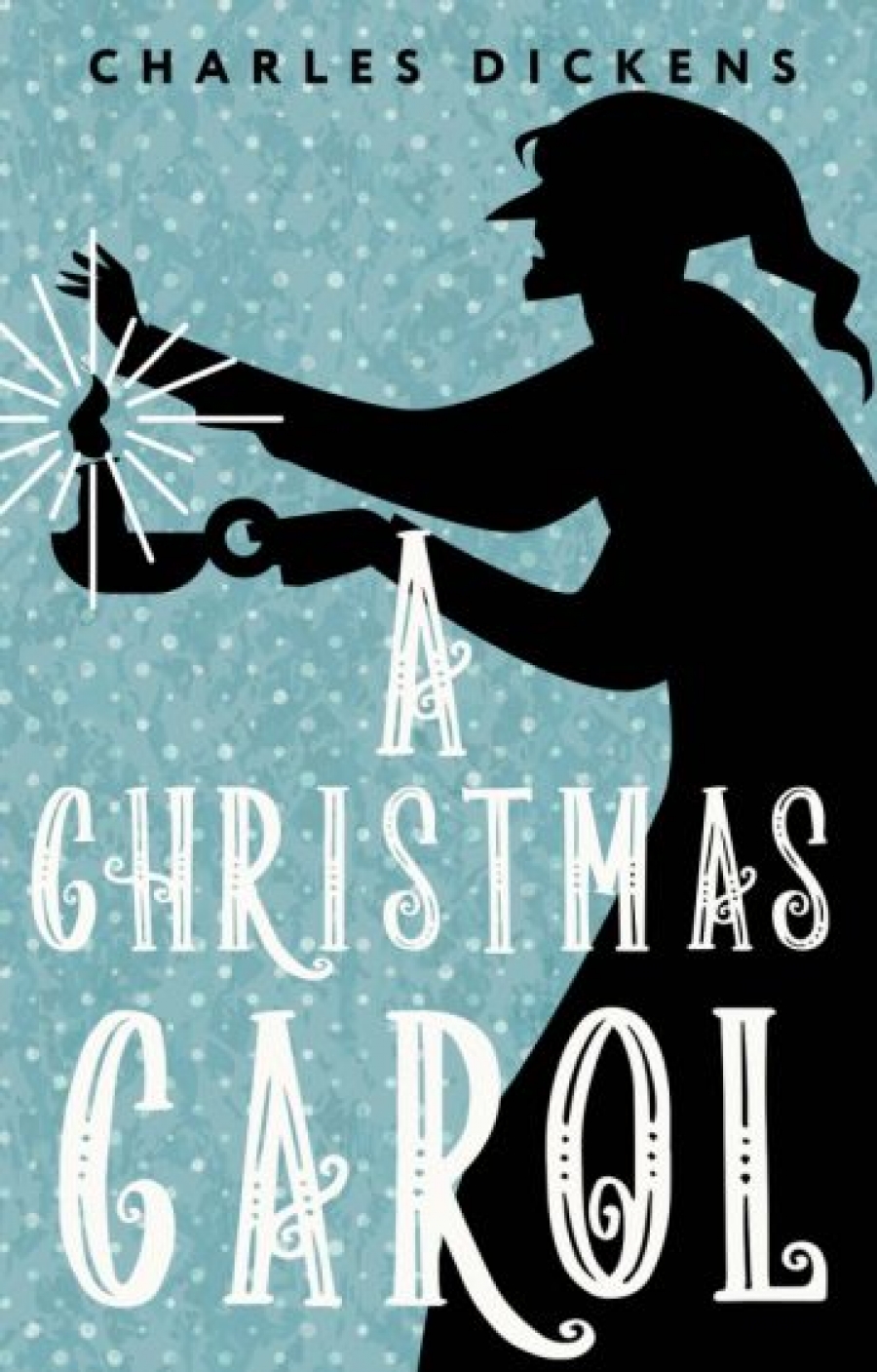 Dickens Charles A Christmas Carol. In Prose. Being a Ghost Story 