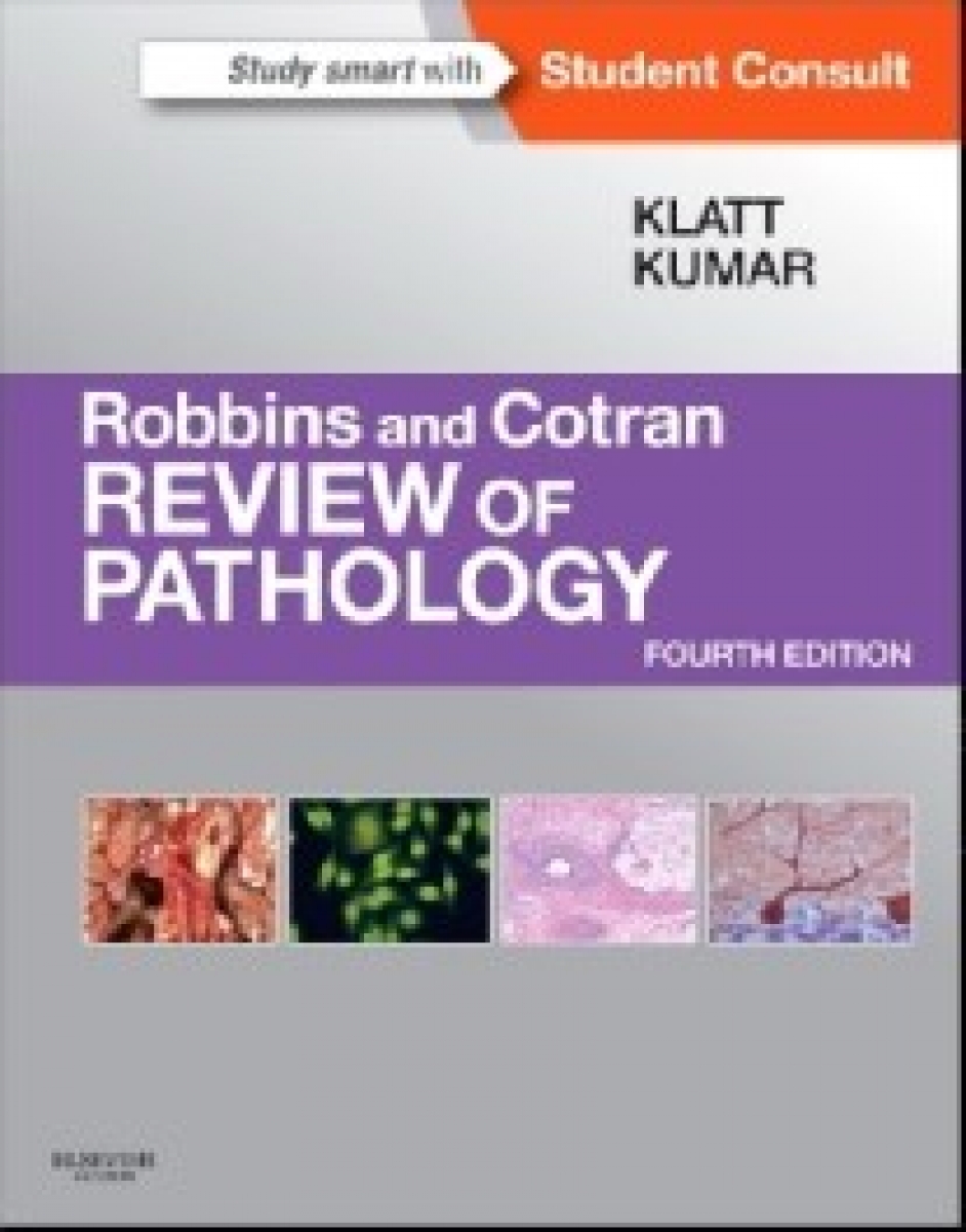 Klatt Edward C., Vinay Kumar Robbins and Cotran Review of Pathology, 4th Edition 