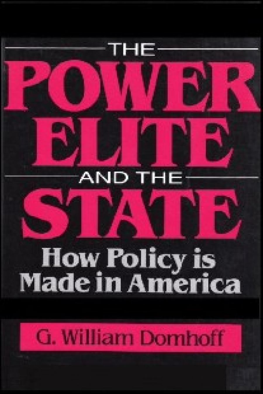 Domhoff, G. William The Power Elite and the State 