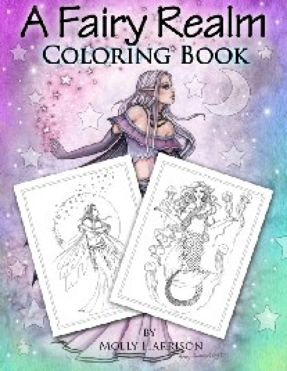 Harrison Molly A Fairy Realm Coloring Book: Featuring Fairies, Mermaids, Enchanting Ladies and More! 