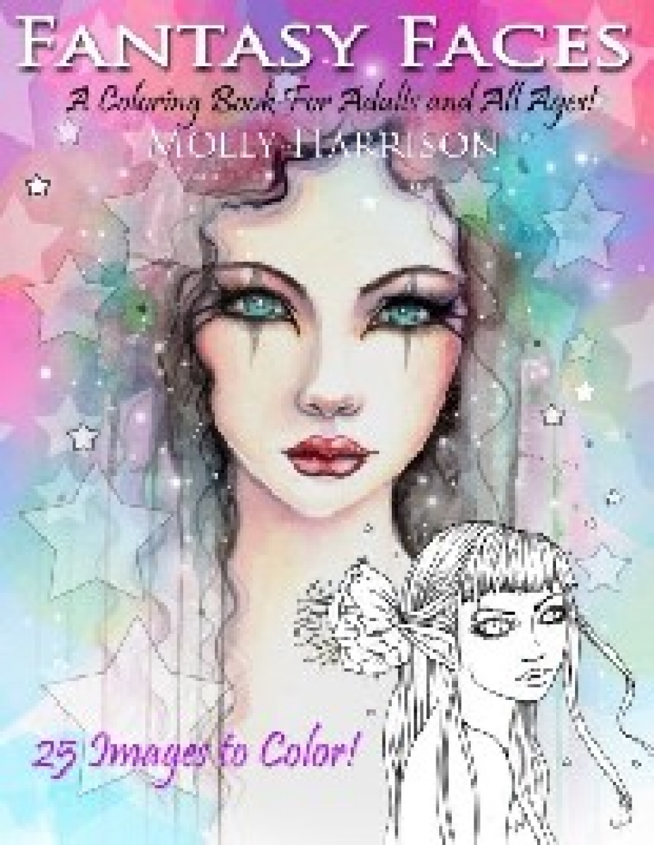 Harrison Molly Fantasy Faces - A Coloring Book for Adults and All Ages! 