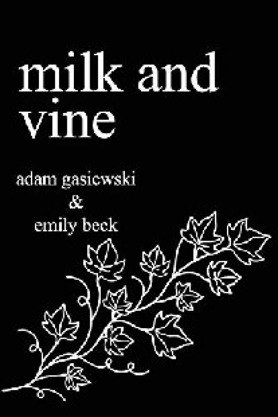 Beck Emily, Gasiewski Adam Milk and Vine: Inspirational Quotes from Classic Vines 