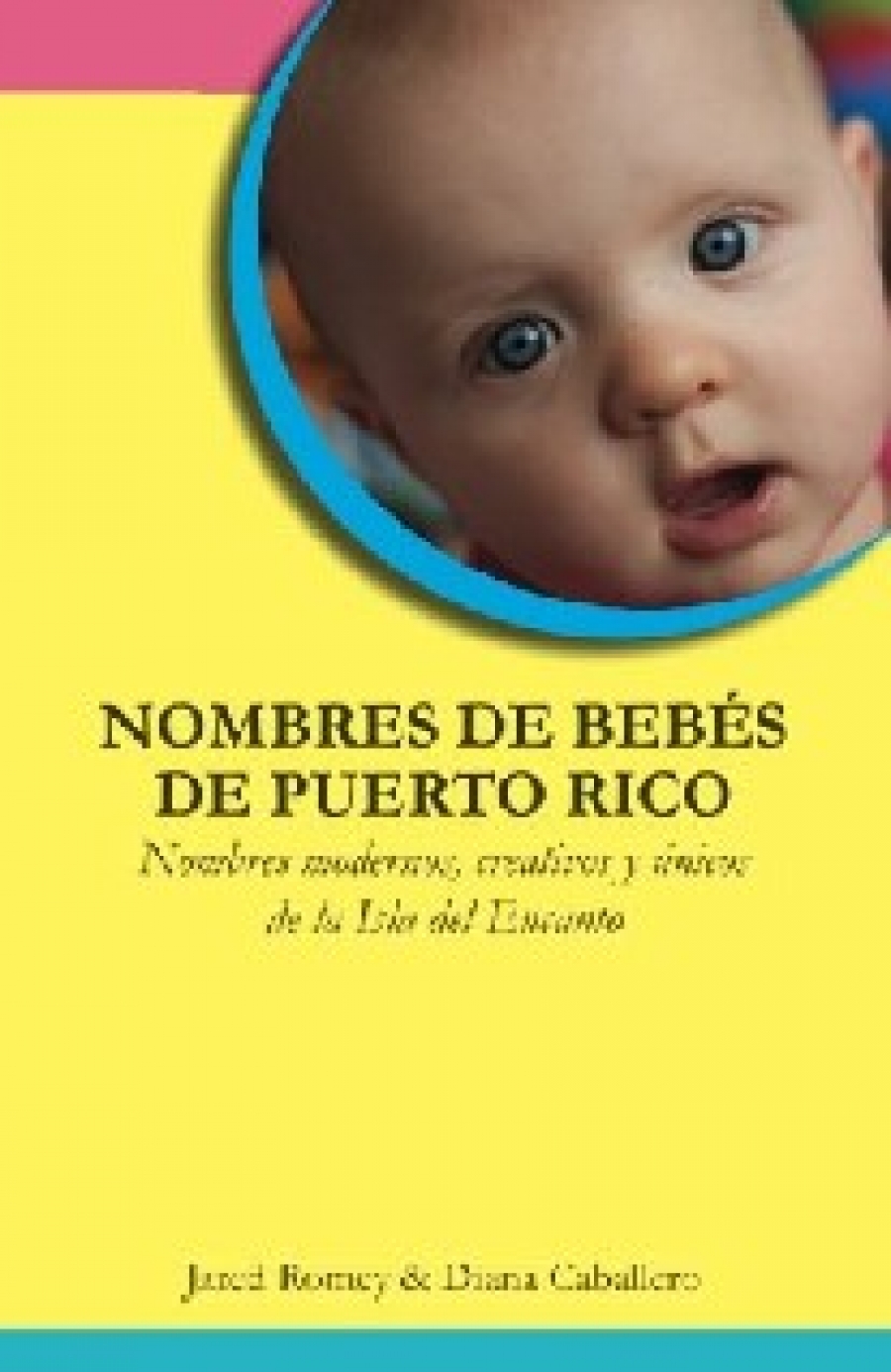 Romey Jared, Caballero Diana Nombres de Bebes de Puerto Rico: Nombres Modernos, Creativos y Unicos de La Isla del Encanto 