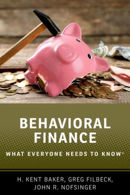 Baker H. Kent, Filbe Behavioral Finance: What Everyone Needs to Know(r) 