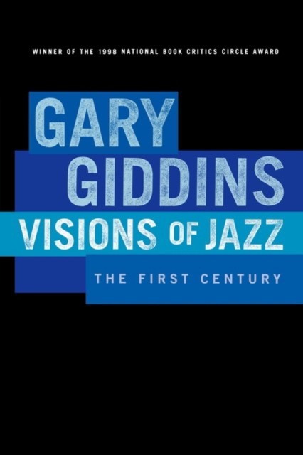 Gary, Giddins Visions of jazz the first century 