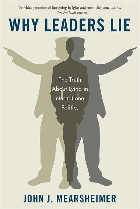 Mearsheimer John J. Why Leaders Lie: The Truth about Lying in International Politics 