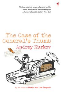 Kurkov, Andrey The Case Of The General's Thumb 