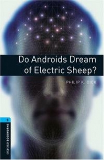 Philip K. Dick, Retold by A. Hopkins and J. Potter OBL 5: Do Androids Dream of Electric Sheep? 