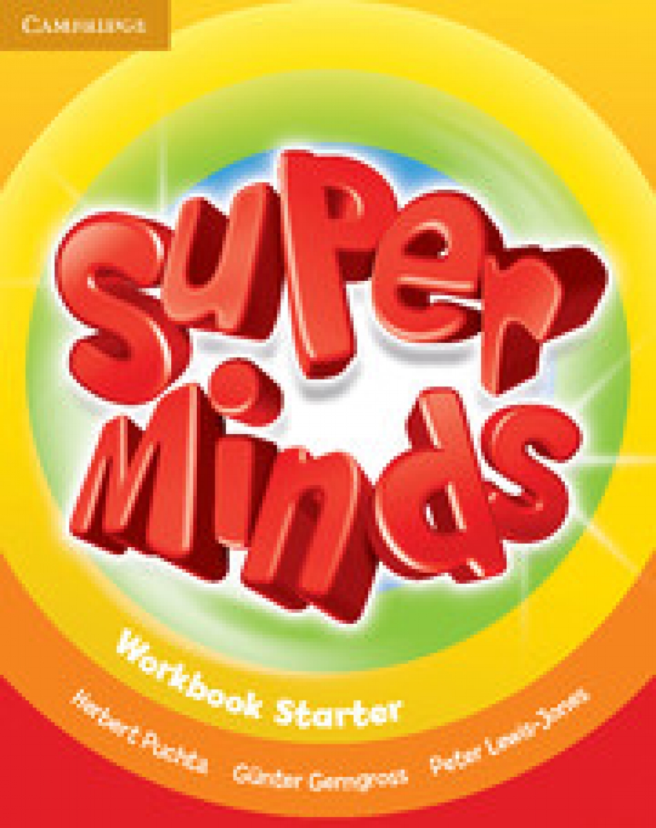 Super Minds Starter Workbook - Herbert Puchta, Gunter Gerngross, Peter  Lewis-Jones, Купить c быстрой доставкой или самовывозом, ISBN  978-0-521-14853-5 - КомБук (Combook.RU)