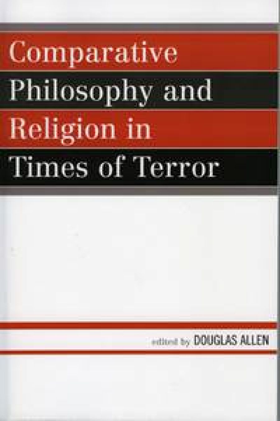 Douglas, Allen Comparative Philosophy and Religion in Times of Terror 