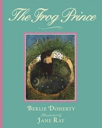 Doherty, Berlie Frog Prince (Illustrated Classics) 