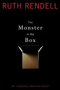 Rendell, Ruth The Monster in the Box: An Inspector Wexford Novel 