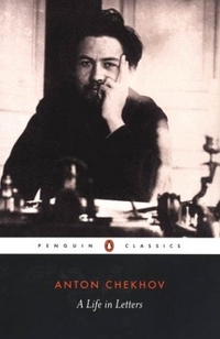 Anton, Chekhov Chekhov: Life in Letters   TPB 