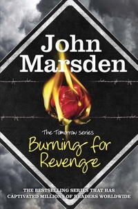 John, Marsden Burning for Revenge (Tomorrow Series 5) 