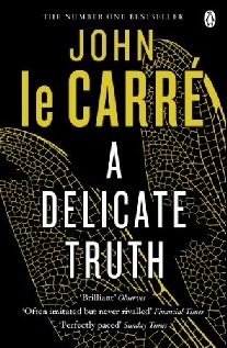 John Le Carre A Delicate Truth 