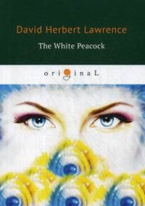 Lawrence D.H. The White Peacock 