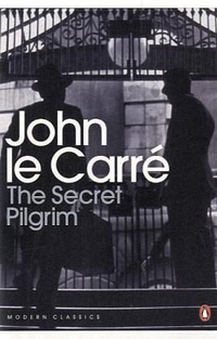 John, Le Carre The Secret Pilgrim 