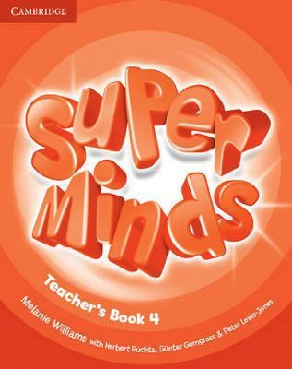 Herbert Puchta, Gunter Gerngross, Peter Lewis-Jones Super Minds Level 4 Teacher's Book 